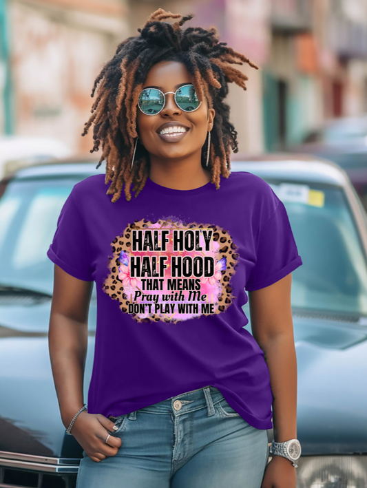 Half Holy Half Hood...