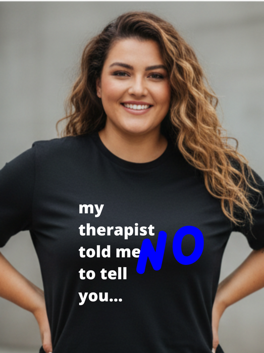 My Therapist Told Me...
